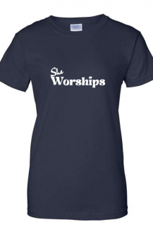 She Worships T-Shirts