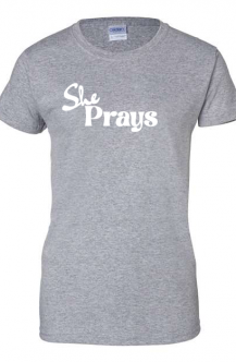 She Prays T-Shirt
